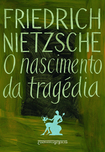 O nascimento da tragédia, de Nietzsche, Friedrich. Editora Schwarcz SA, capa mole em português, 2007