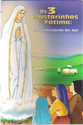 Livro Os 3 Pastorinhos De Fatima: Uma Historia De Luz 