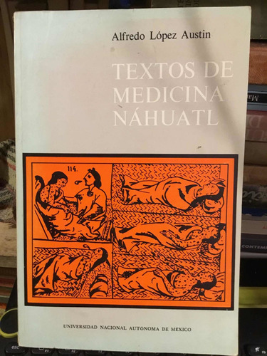 Textos De Medicina Nahuatl Alfredo Lopez Austin