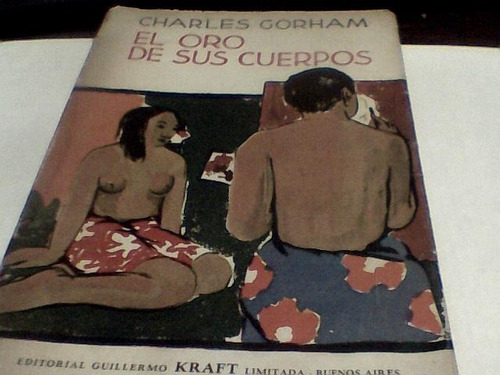 Charles Gorham - El Oro De Sus Cuerpos (kraft)(c344)