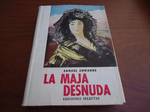 La Maja Desnuda - Samuel Edwards - Ediciones Selectas - 1959