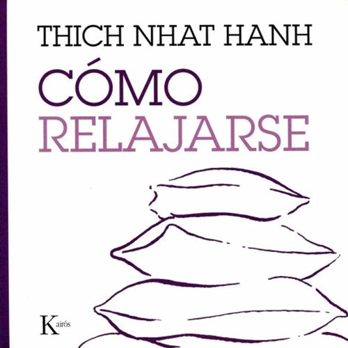 Como Relajarse - Thich Nhat Hanh