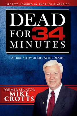 Libro Dead For 34 Minutes: A True Story Of Life After Dea...