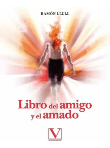 Libro Del Amigo Y Del Amado - Llull, Ramón  - *