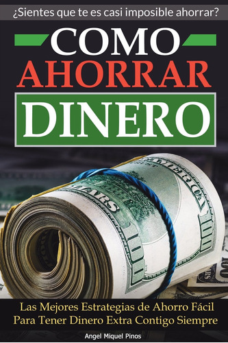 Libro: Como Ahorrar Dinero: Las Mejores Estrategias