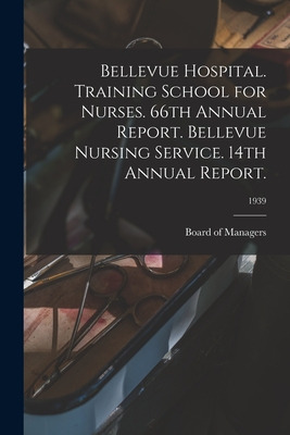Libro Bellevue Hospital. Training School For Nurses. 66th...