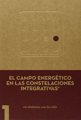 Libro El Campo Energético En Las Constelaciones Integrativas