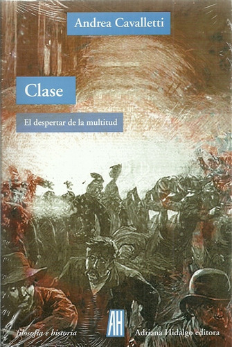 Clase - El Despetar De La Multitud, Cavalletti, Ed. Ah