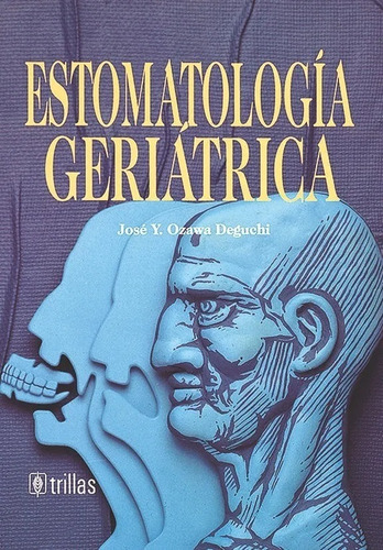 Libro Estomatología Geriátrica, Odontología, Trillas