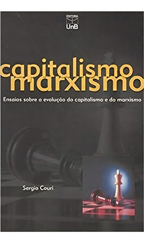 Ensaios Sobre A Evolucao Do Capitalismo E Do Marxismo, De Sergio Couri. Editora Unb, Capa Mole Em Português, 2001