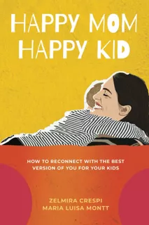 Libro: Mom, Kid: How To Reconnect With The Best Version Of