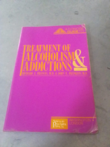 Treatment Of Alcoholism & Addictions. Richard J.