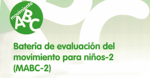 Mabc-2 Batería De Evaluación Del Movimiento Para Niños - 2