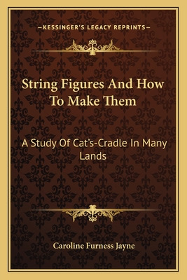 Libro String Figures And How To Make Them: A Study Of Cat...