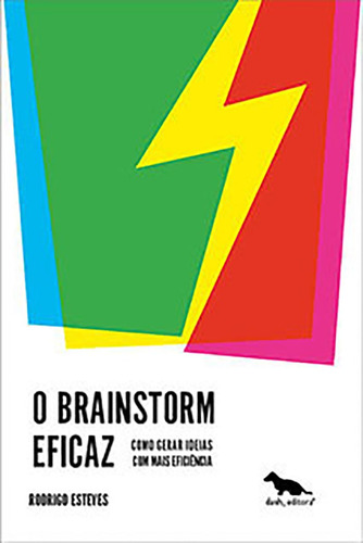 Brainstorm: Como gerar ideias com mas eficiência, de Esteves, Rodrigo. Silvia Cesar Ribeiro Editora e Importadora ME, capa mole em português, 2017
