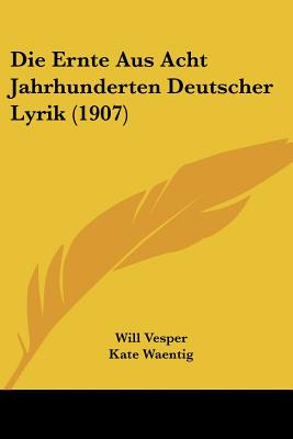 Libro Die Ernte Aus Acht Jahrhunderten Deutscher Lyrik (1...