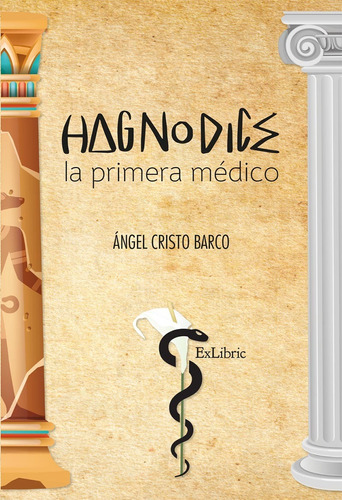 Hagnodice, La Primera Médico - Ángel Cristo Barco