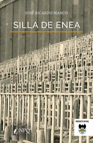 Silla De Enea, De Jose Ricardo March. Editorial Npq Editores, Tapa Blanda En Español