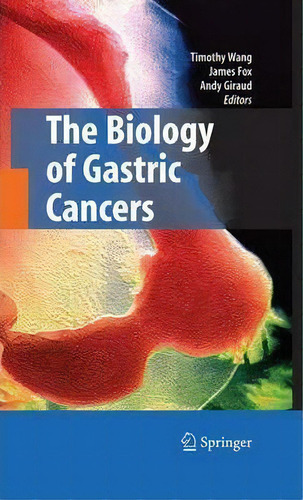 The Biology Of Gastric Cancers, De Timothy Wang. Editorial Springer Verlag New York Inc, Tapa Blanda En Inglés