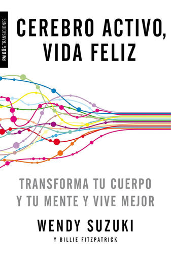 Libro: Cerebro Activo, Vida Feliz: Transforma Tu Cuerpo Y Tu