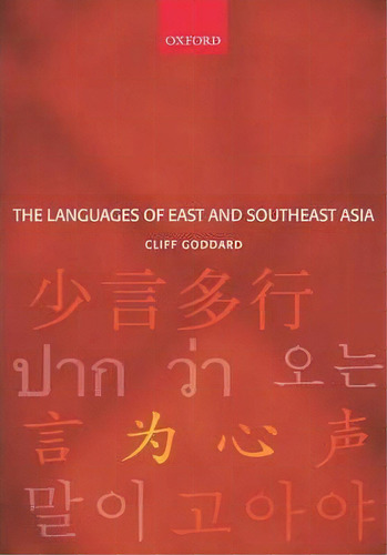 The Languages Of East And Southeast Asia : An Introduction, De Cliff Goddard. Editorial Oxford University Press, Tapa Blanda En Inglés