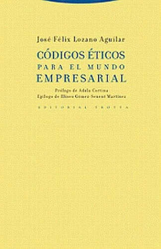 Códigos Éticos Para El Mundo Empresarial, Lozano, Trotta