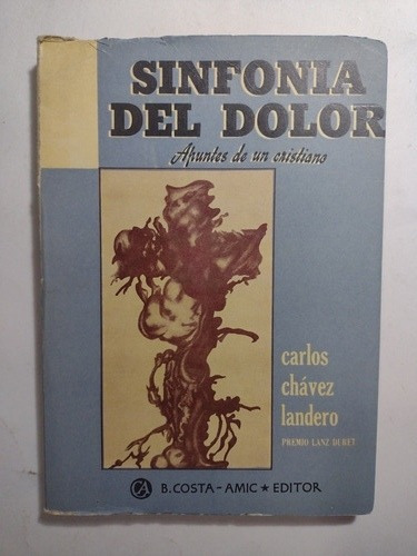 Sinfonía Del Dolor, Apuntes De Un Cristiano - Carlos Chávez 