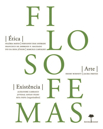 Filosofemas: Ética, arte, existência, de  Paiva, Rita. Editora Fundação de Apoio a Universidade Federal de São Paulo, capa mole em português, 2010