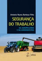 Comprar Segurança do Trabalho na Agropecuária e na Agroindústria, de Atlas. Editorial Editora Atlas Ltda., capa mole em português, 2016