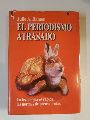 El Periodismo Atrasado - Julio A. Ramos L345 