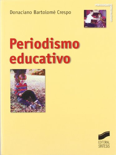 Libro Periodismo Educativo De Donaciano Bartolome Crespo Ed: