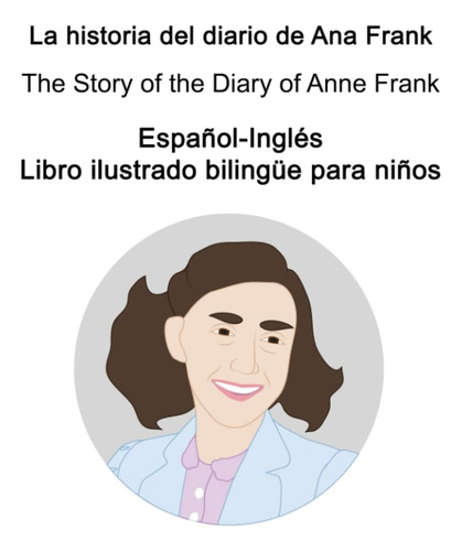 Libro: Español-inglés La Historia Del Diario De Ana Frank Th