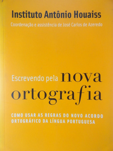 Livro Escrevendo Pela Nova Ortografia  José Carlos