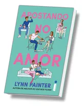 Comprar Apostando No Amor, Livro De Comédia Romântica De Lynn Painter, Autora Do Best-seller Melhor Do Que Nos Filmes, Bailey E Charlie Vão Aprender Que O Amor É Uma Aposta Que Vale A Pena, Intrínseca