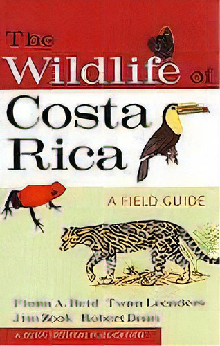 The Wildlife Of Costa Rica : A Field Guide, De Fiona A. Reid. Editorial Cornell University Press, Tapa Blanda En Inglés, 2010
