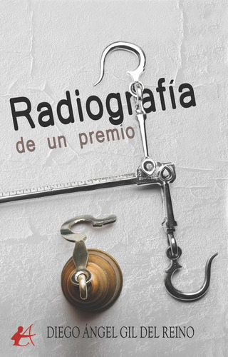 Radiografãâa De Un Premio, De Gil Del Reino, Diego Ángel. Editorial Adarve, Tapa Blanda En Español