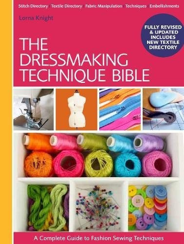 The Dressmaking Technique Bible A Complete Guide To Fashion 