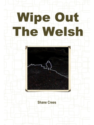 Libro Wipe Out The Welsh - Crees, Shane