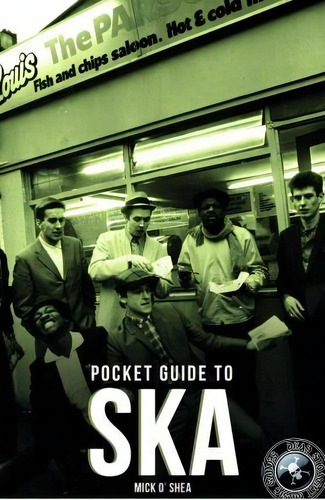 The Dead Straight Pocket Guide To Ska, De Mick O'shea. Editorial Red Planet Publishing Ltd, Tapa Blanda En Inglés, 2019