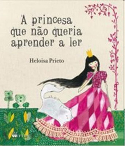 Livro Princesa Que Nao Queria Aprender A Ler, A