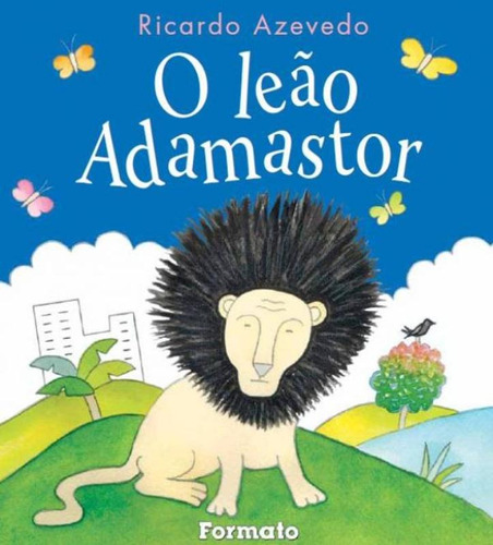 O leão Adamastor, de Azevedo, Ricardo. Editora Somos Sistema de Ensino, capa mole em português, 2010