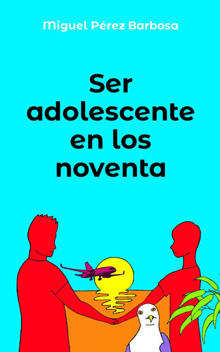 Libro: Ser Adolescente En Los Noventa (spanish Edition)