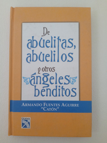 De Abuelitas, Abuelitos Y Otros Ángeles Benditos - Armando F