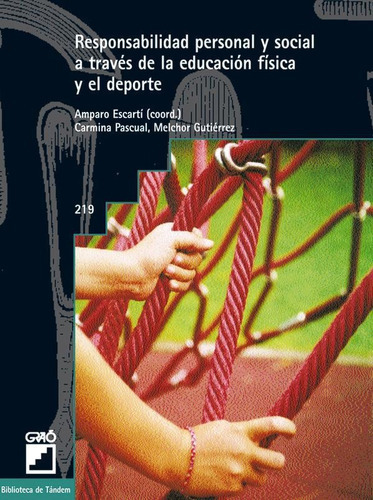 Responsabilidad Personal Y Social A Través De La Educación Física Y El Deporte, De Don Hellison Y Otros. Editorial Graó, Tapa Blanda En Español, 2005