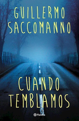 Cuando temblamos, de Guillermo Saccomanno. Editora Planeta, Tapa blanda en español, 9999