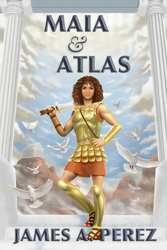 Maia And Atlas, De Perez, James A.. Editorial Lightning Source Inc, Tapa Blanda En Inglés