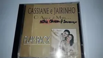 Comprar Cd Playback Cassiane E Jairinho O Amor É Mais