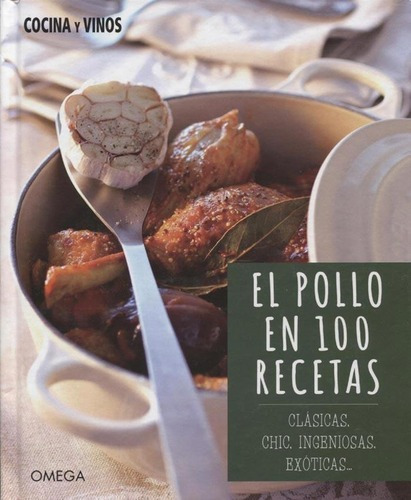 El Pollo En 100 Recetas - Catherine Gerbod, De Catherine Gerbod. Editorial Omega En Español