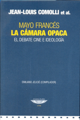 La Camara Opaca. Mayo Frances - Jean-louis Comolli