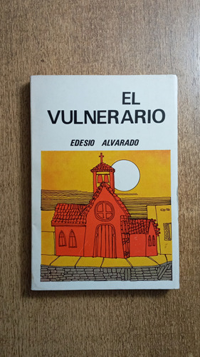 El Vulnerario / Edesio Alvarado